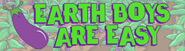 Earth Boys Are Easy